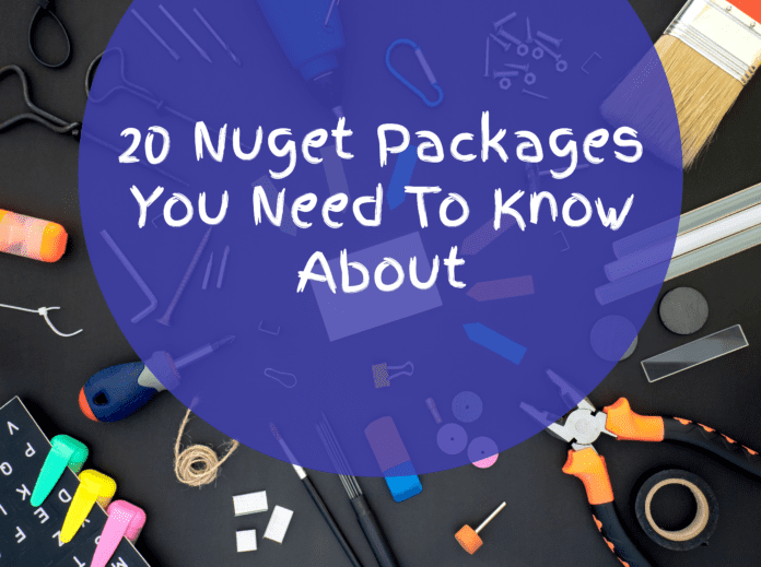 20 Nuget Packages You Need To Know About
